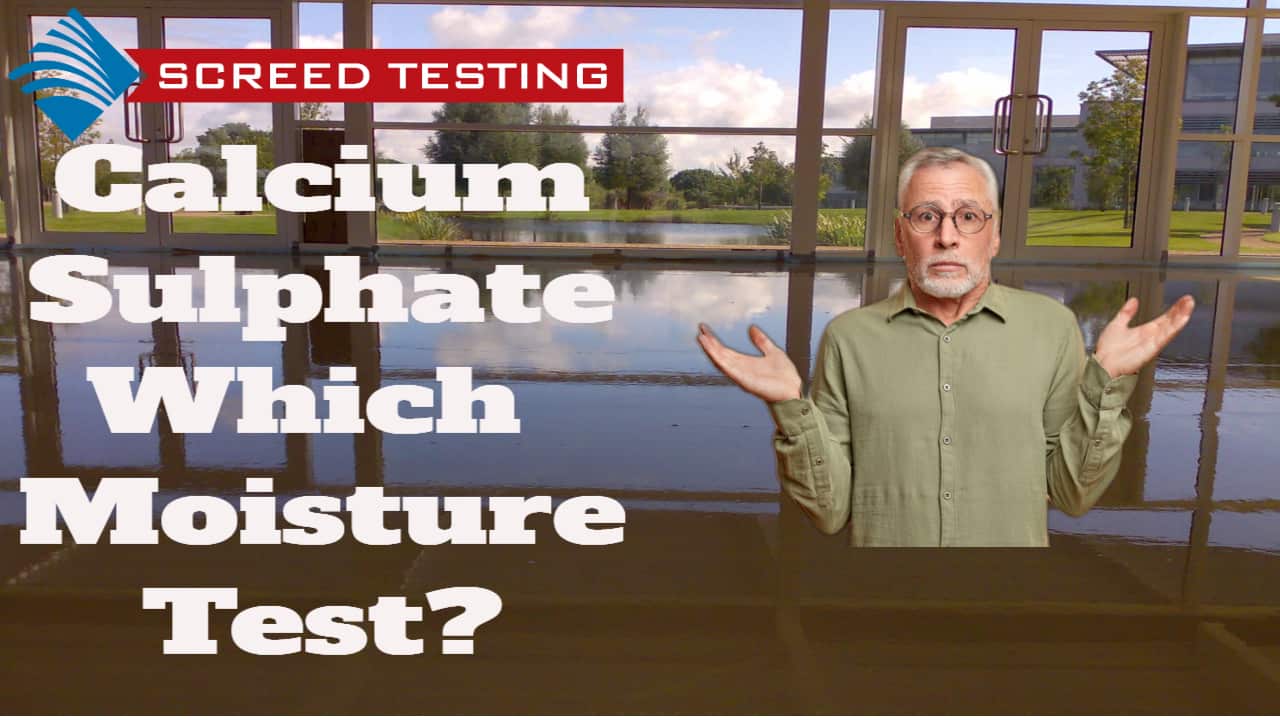Calcium Sulphate Screed Which Moisture Test? Screed Testing UK